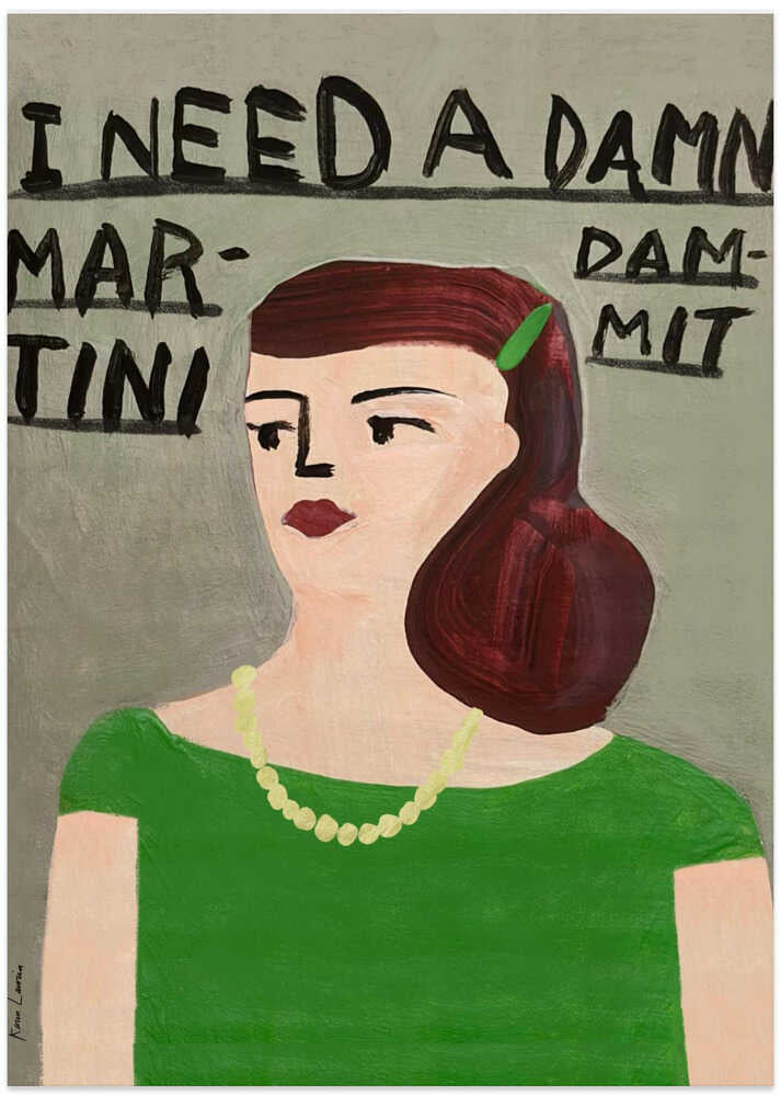 I Need a Damn Martini by Karin Lauria