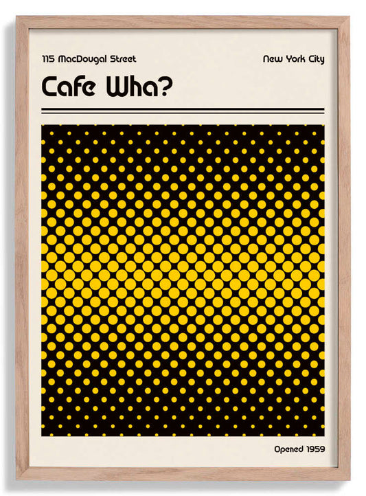 Cafe Wha Retro Poster by Retrodrome