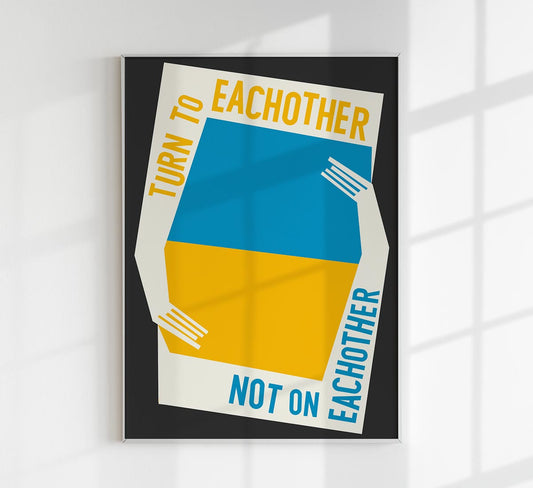 Turn to Each Other Art Poster