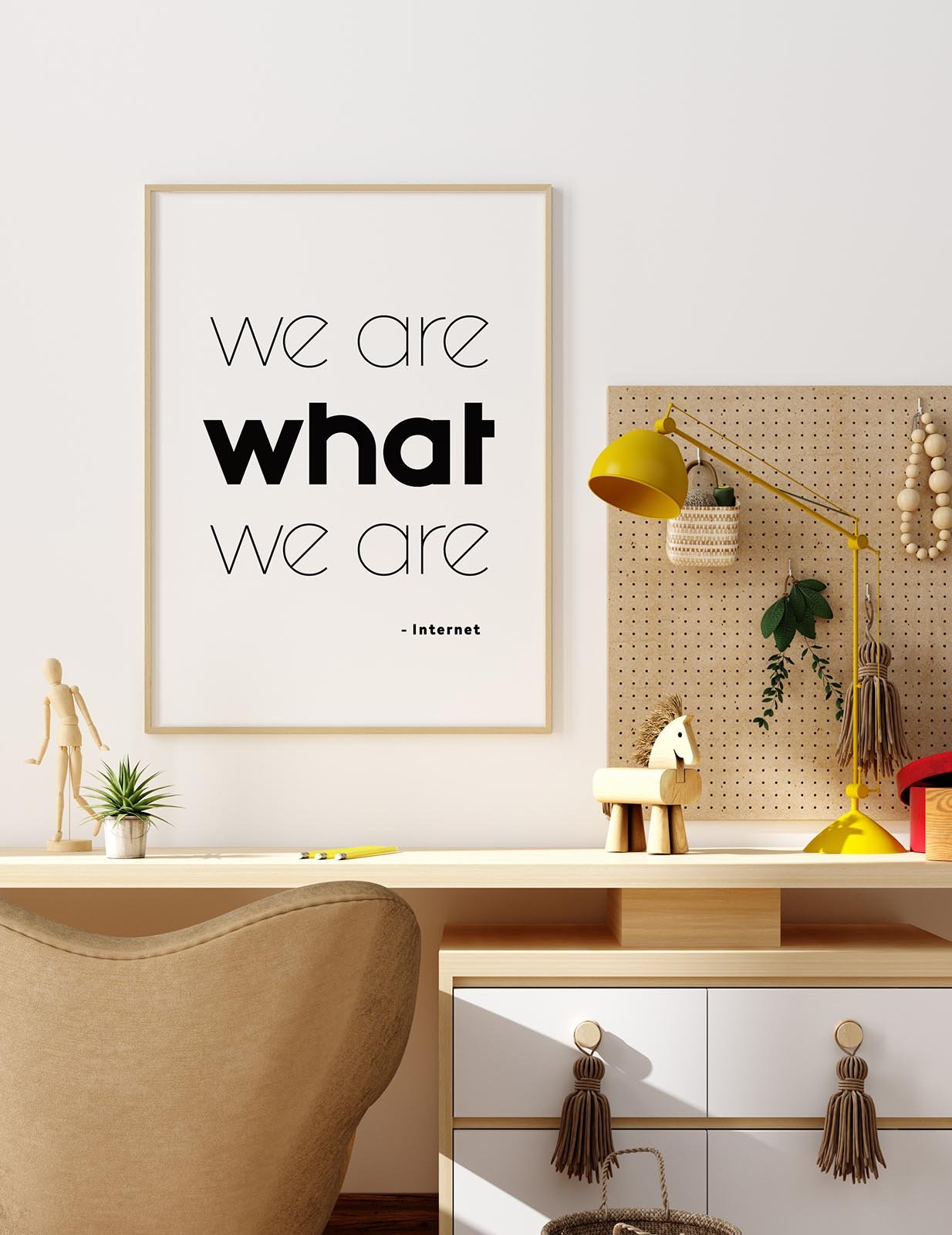 We Are What We Are Quote Poster