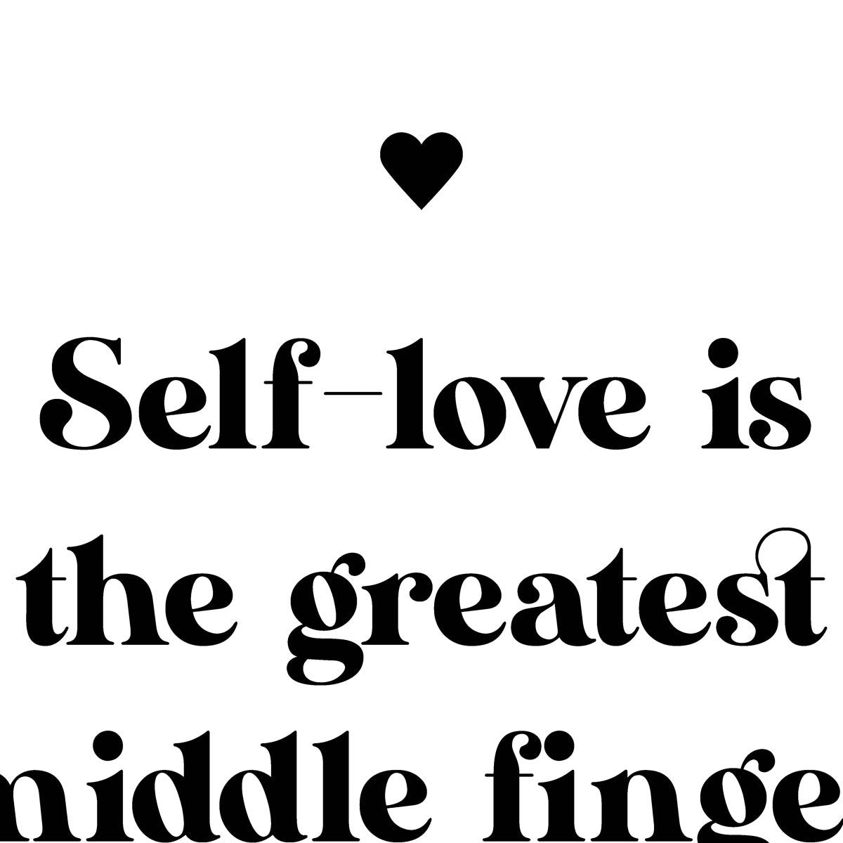 Self Love is The Greatest Quote Poster