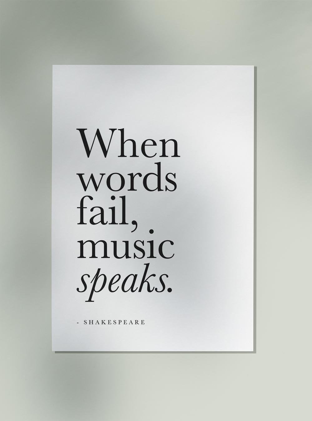 When Words Fail, Music Speaks Quote Poster