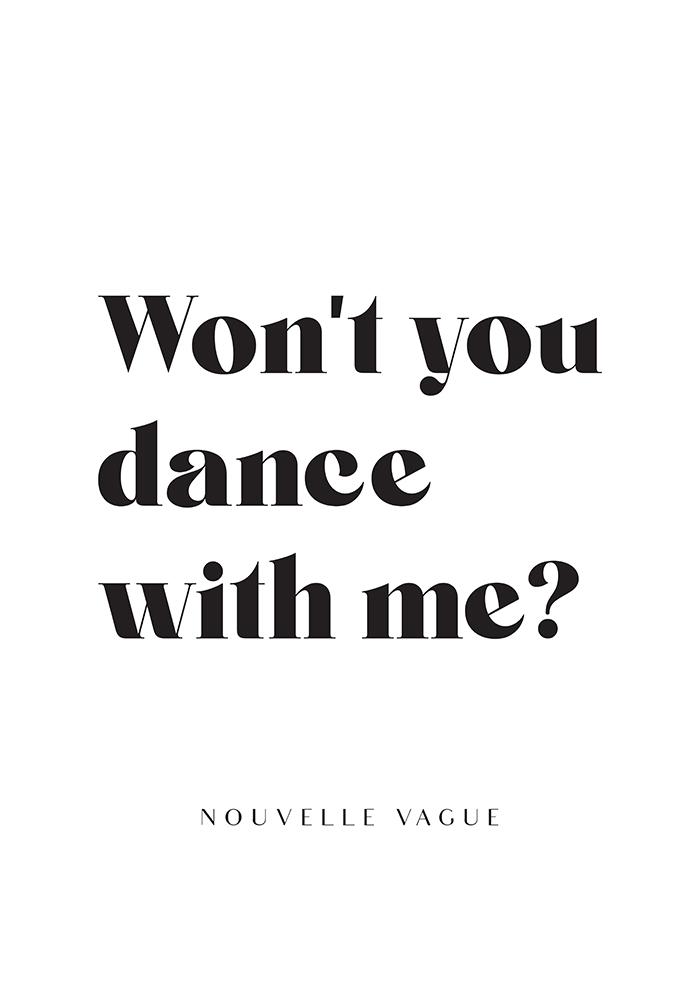 Won't You Dance With Me? Quote Poster