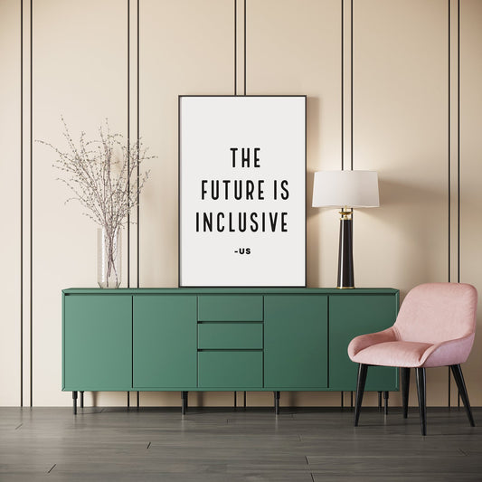 The Future is Inclusive Quote Poster