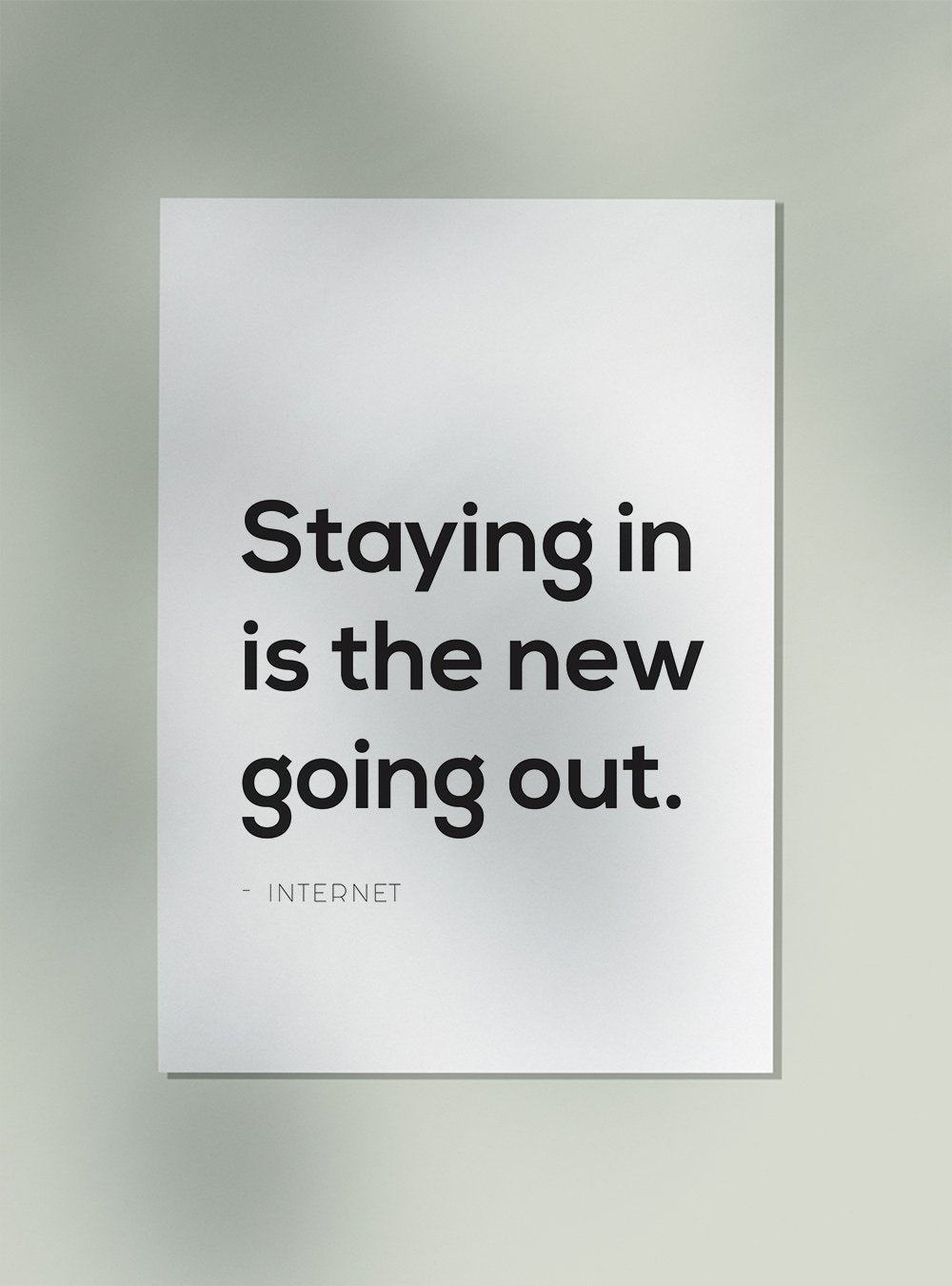 Staying In is the New Going Out Quote Poster